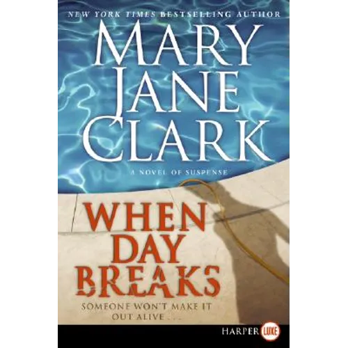 When Day Breaks: A Novel of Suspense