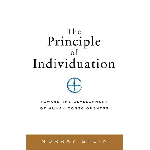 The Principle of Individuation: Toward the Development of Human Consciousness