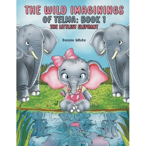 The Wild Imaginings of Telma: Book 1