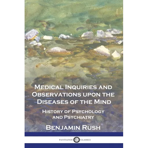 Medical Inquiries and Observations upon the Diseases of the Mind: History of Psychology and Psychiatry