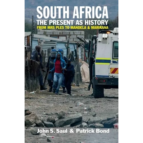 South Africa - The Present as History: From Mrs Ples to Mandela and Marikana