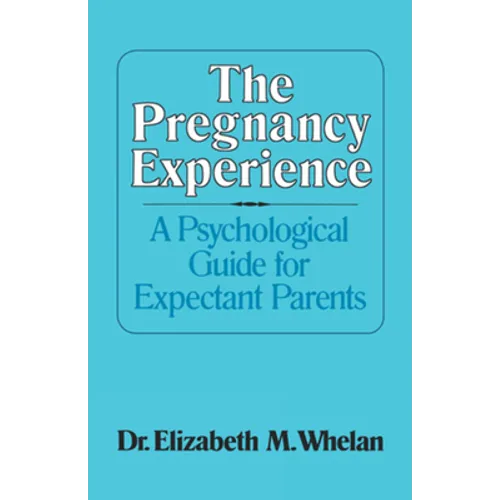 The Pregnancy Experience: A Psychological Guide for Expectant Parents