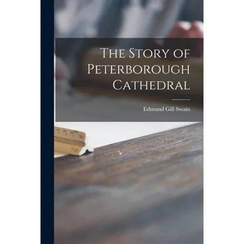 The Story of Peterborough Cathedral