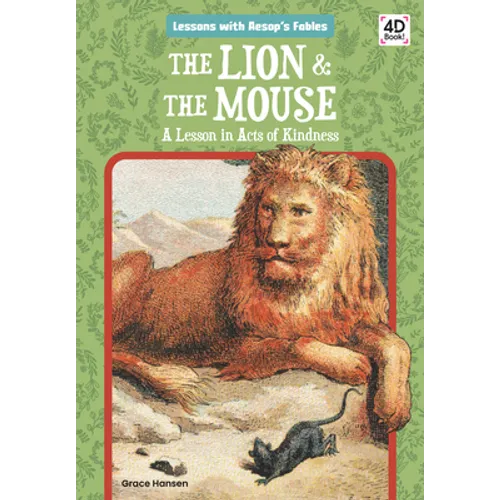 Lion & the Mouse: A Lesson in Acts of Kindness: A Lesson in Acts of Kindness