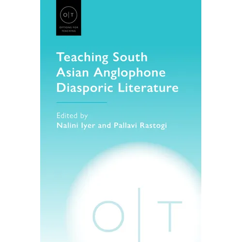 Teaching South Asian Anglophone Diasporic Literature