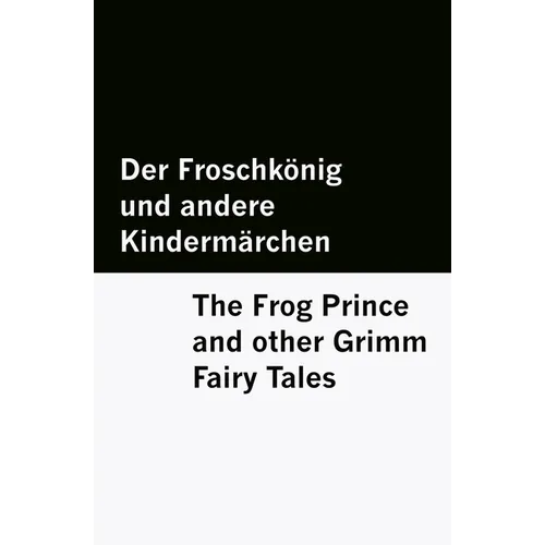 Der Froschkönig und andere Kindermärchen / The Frog Prince and other Grimm Fairy Tales [Bilingual Edition] - German & English