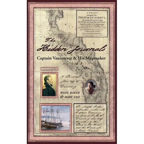 The Hidden Journals: Captain Vancouver & His Mapmaker