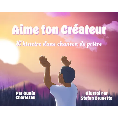 Aime Ton Créateur: L'Histoire d'Une Chanson de Prière
