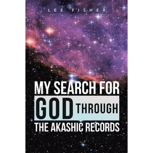 My Search for God Through the Akashic Records