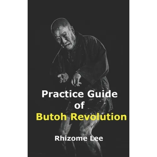 Practice Guide of Butoh Revolution