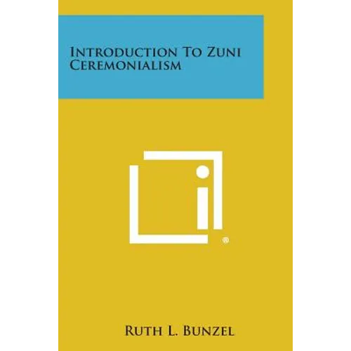 Introduction to Zuni Ceremonialism