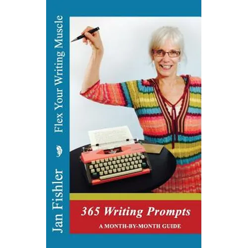 Flex Your Writing Muscle: 365 Days of Writing Prompts