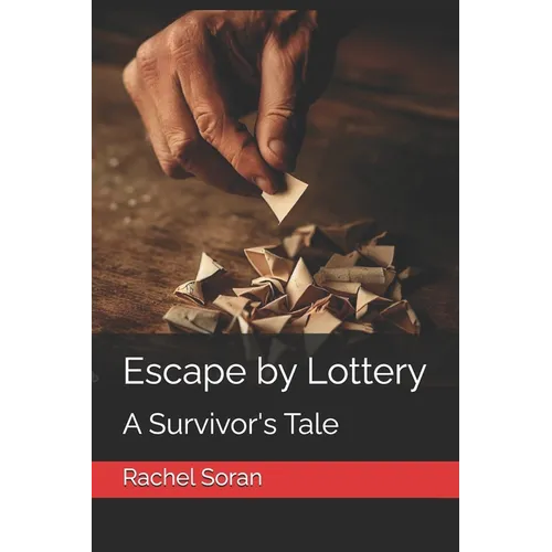 Escape by Lottery: A Survivor's Tale