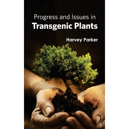 Progress and Issues in Transgenic Plants