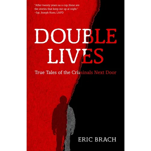 Double Lives: True Tales of the Criminals Next Door (a True Crime Book, Serial Killers, for Fans of Cold Case Files or If You Tell)