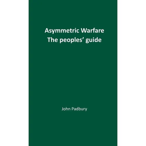 Asymmetric Warfare: The Peoples' Guide