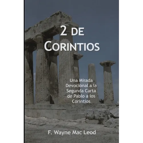 2 de Corintios: Una Mirada Devocional a la Segunda Carta de Pablo a los Corintios