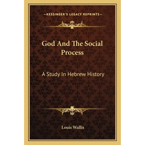 God And The Social Process: A Study In Hebrew History