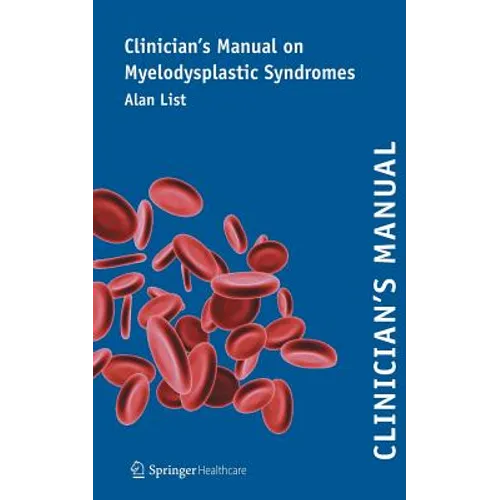 Clinician's Manual on Myelodysplastic Syndromes