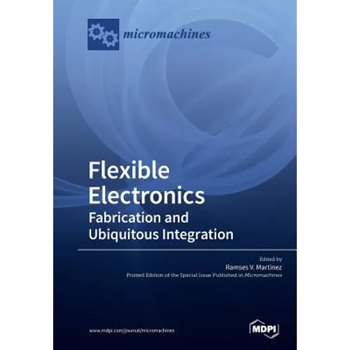 Flexible Electronics: Fabrication and Ubiquitous Integration