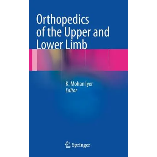 Orthopedics of the Upper and Lower Limb