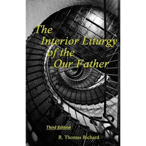 The Interior Liturgy of the Our Father