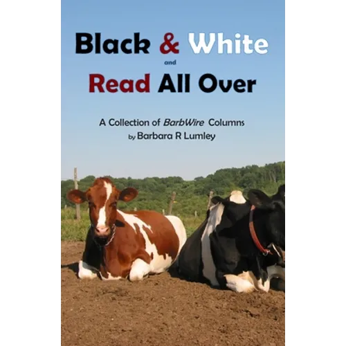 Black and White and Read All Over: A Collection of BarbWire Columns