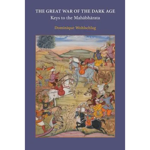 The Great War of the Dark Age: Keys to the Mahābhārata