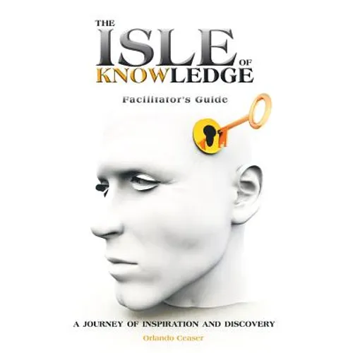 The Isle of Knowledge Facilitator's Guide: A Journey of Inspiration and Discovery