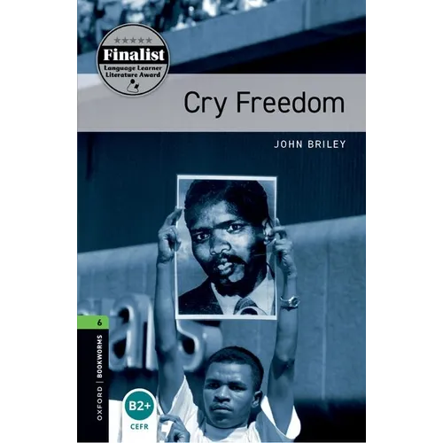 Oxford Bookworms Library: Cry Freedom: Level 6: 2,500 Word Vocabulary
