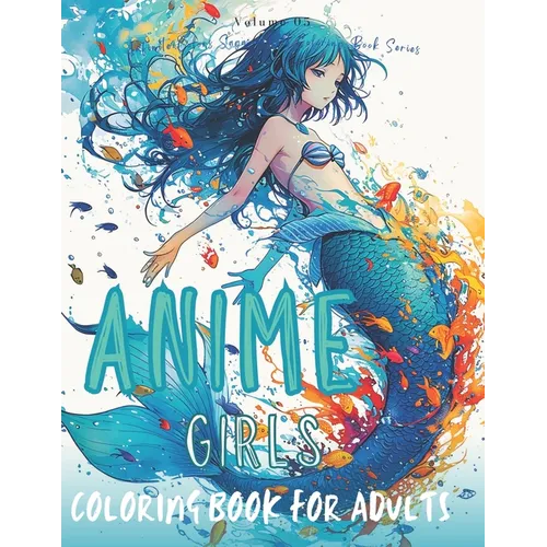 Anime Girls Coloring Book For Adults: 50+ designs, Anime Coloring Book, Pop Manga Coloring Book, Cute Anime Girl characters, Adorable Japanese Anime M