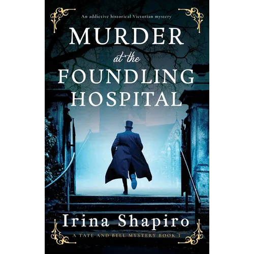 Murder at the Foundling Hospital: An addictive historical Victorian mystery