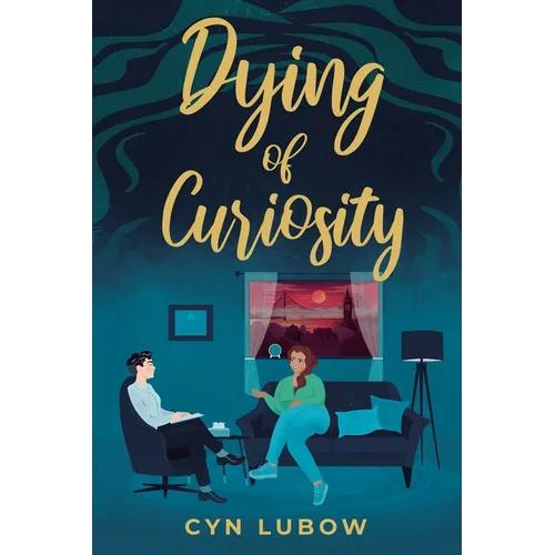 Dying of Curiosity: A shocking death turns a therapist into a sleuth-a mystery novel