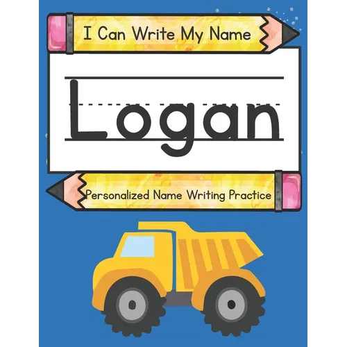 I Can Write My Name: Logan: Personalized Name Writing Practice