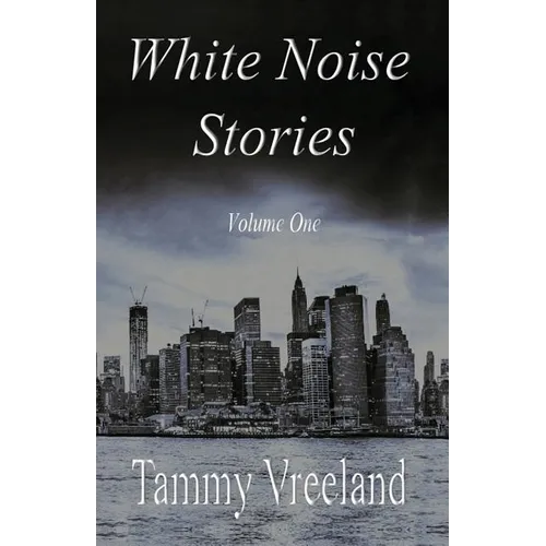 White Noise Stories - Volume One