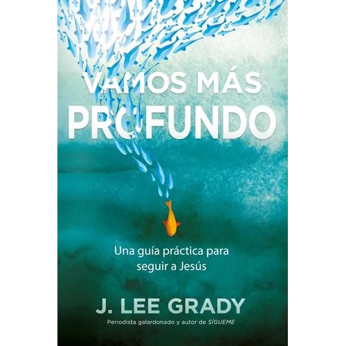Vamos más profundo: Una guía práctica para seguir a Jesús