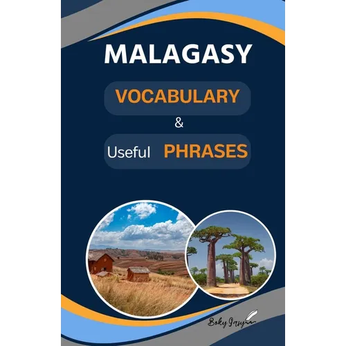 Malagasy vocabulary & useful phrases: Several useful basic expressions to improve and increase your Malagasy Vocabulary. Perfect for your trip to Mada