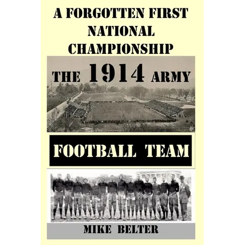 A Forgotten First National Championship: The 1914 Army Football Team