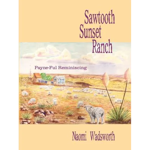 Sawtooth Sunset Ranch: Payne-Ful Reminiscing