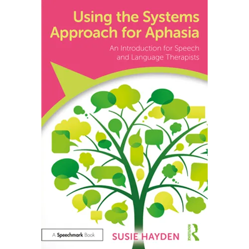 Using the Systems Approach for Aphasia: An Introduction for Speech and Language Therapists