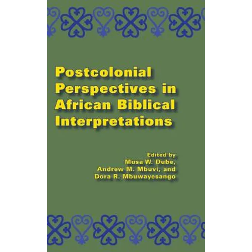 Postcolonial Perspectives in African Biblical Interpretations