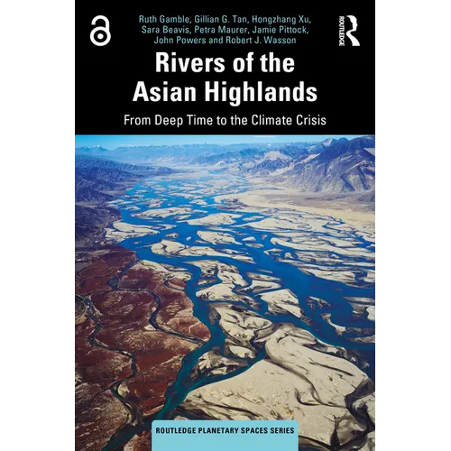 Rivers of the Asian Highlands: From Deep Time to the Climate Crisis