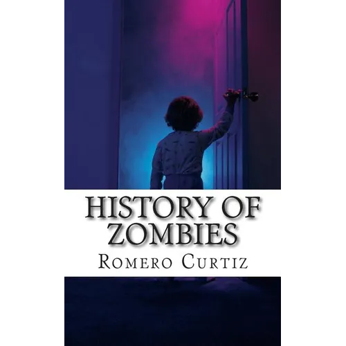 History of Zombies