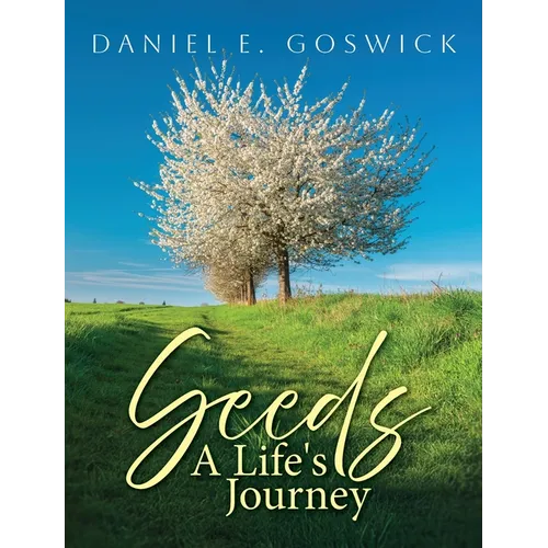 Seeds: A Life's Journey