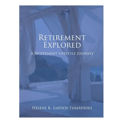Retirement Explored: A Retirement Lifestyle Journey