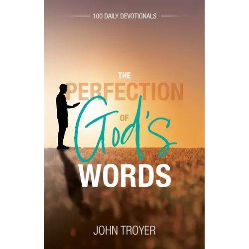 The Perfection of God's Words: 100 Daily Devotionals