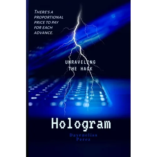 Hologram: There's A Proportional Price to Pay For Each Advance