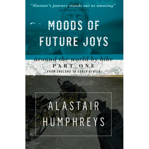 Moods of Future Joys: Around the World by Bike (Part 1)