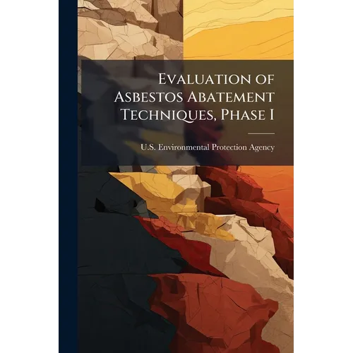 Evaluation of Asbestos Abatement Techniques, Phase I: Removal
