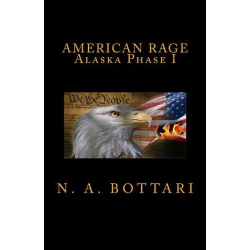 American Rage: Alaska Phase I